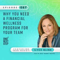 Why You Need a Financial Wellness Program for Your Team with Ilyce Glink