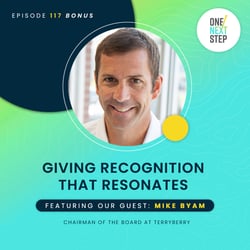 Episode 117 Bonus: Giving Recognition That Resonates with Mike Byam