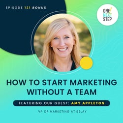 Episode 121 Bonus: How to Start Marketing Without a Team