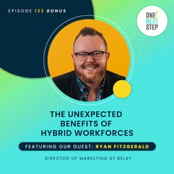 Episode 122 BONUS: The Unexpected Benefits of Hybrid Workforces