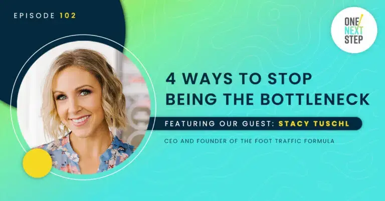 102: 4 Ways to Stop Being the Bottleneck