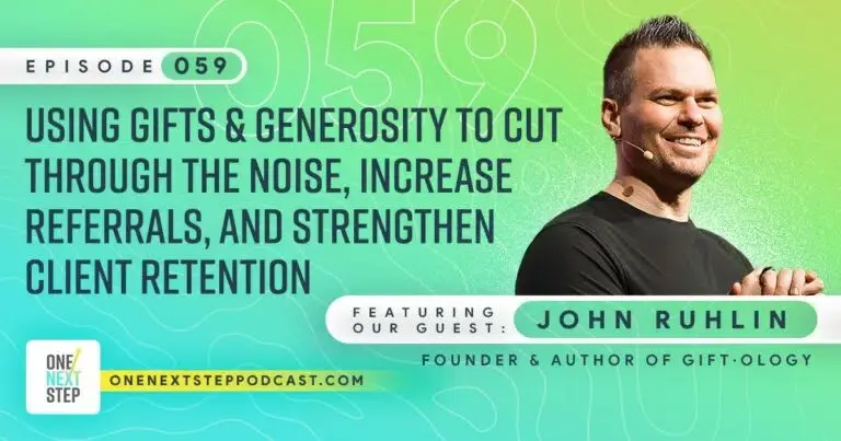 059: Using Gifts & Generosity to Cut Through the Noise, Increase Referrals, and Strengthen Client Retention