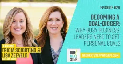 029: Becoming A Goal-Digger: Why Busy Business Leaders Need to Set Personal Goals