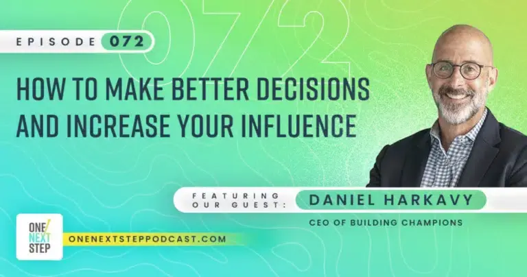 072: How to Make Better Decisions and Increase Your Influence