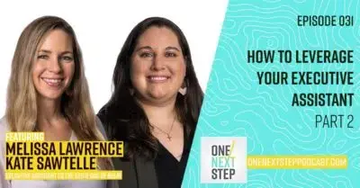 031: How to Leverage Your Executive Assistant Part 2