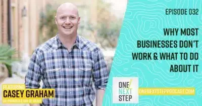 032: Why Most Businesses Don’t Work & What To Do About It