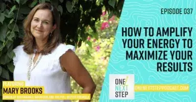 037: How to Amplify Your Energy to Maximize Your Results