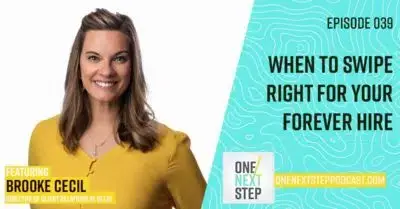 039: When to Swipe Right for Your Forever Hire