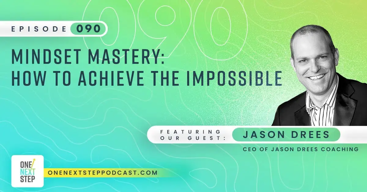 090: How to Achieve Goals that Feel Impossible
