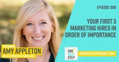 006: Your First 3 Marketing Hires In Order of Importance