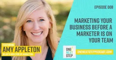 008: Marketing Your Business Before a Marketer is on Your Team