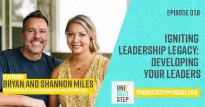018: Bryan and Shannon Miles on Igniting Leadership Legacy: Developing Your Leaders